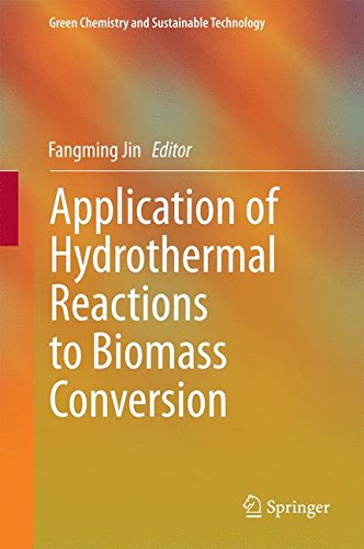 Application of Hydrothermal Reactions to Biomass Conversion (Green Chemistry and Sustainable Technology)