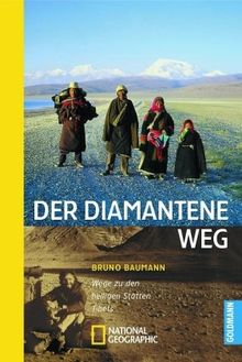 Der diamantene Weg: Wege zu den heiligen Stätten Tibets