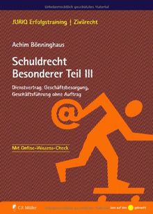 Schuldrecht Besonderer Teil III: Dienstvertrag, Geschäftsbesorgung, Geschäftsführung ohne Auftrag (JURIQ Erfolgstraining)