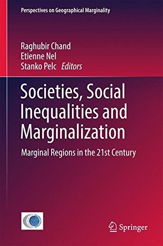 Societies, Social Inequalities and Marginalization: Marginal Regions in the 21st Century (Perspectives on Geographical Marginality)