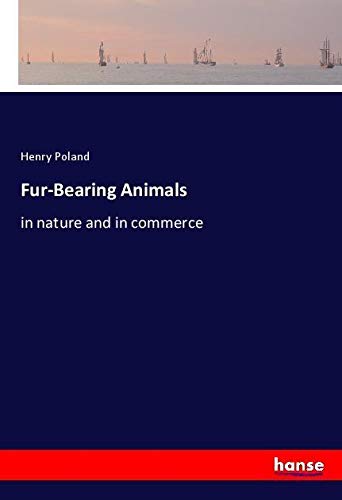 Fur-Bearing Animals: in nature and in commerce