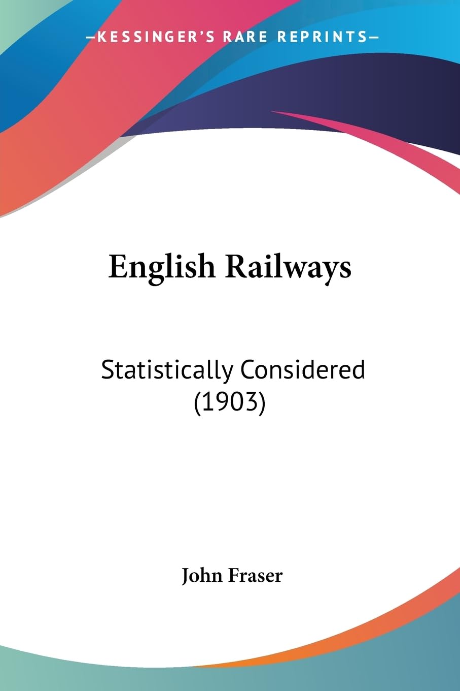 English Railways: Statistically Considered (1903)