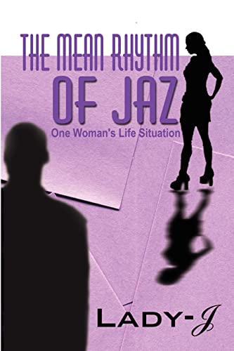 The Mean Rhythm of Jaz: One Woman's Life Situation