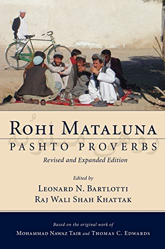 Rohi Mataluna: Pashto Proverbs, Revised and Expanded Edition