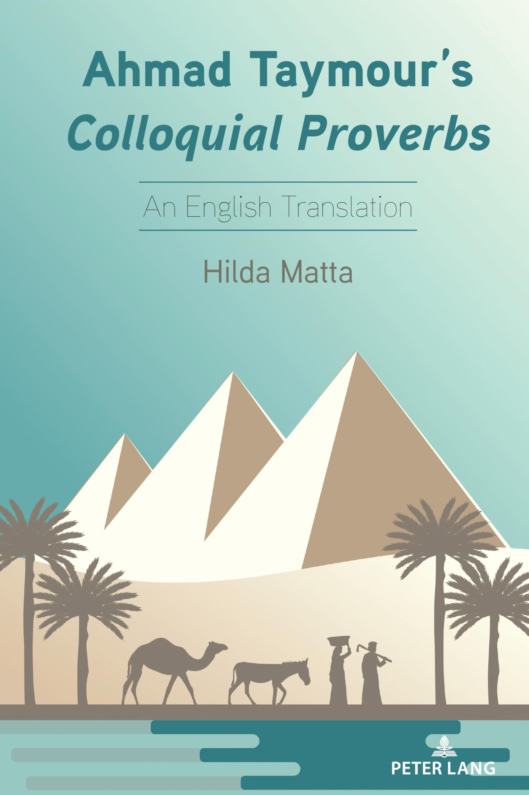 Ahmad Taymour’s Colloquial Proverbs: An English Translation (International Folkloristics, Band 18)