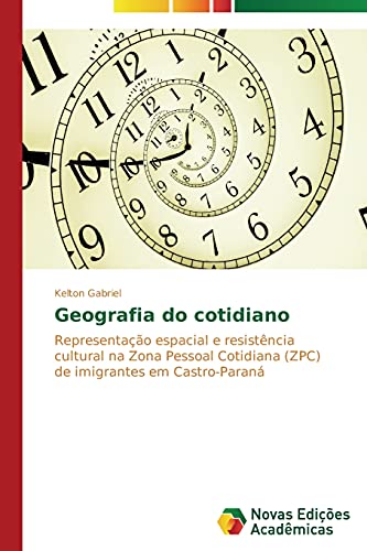 Geografia do cotidiano: Representação espacial e resistência cultural na Zona Pessoal Cotidiana (ZPC) de imigrantes em Castro-Paraná
