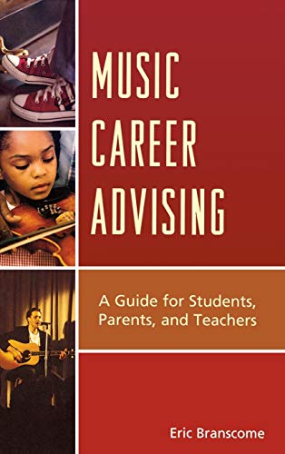 Music Career Advising: A Guide for Students, Parents, and Teachers
