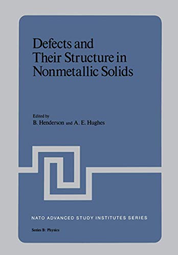Defects and Their Structure in Nonmetallic Solids (Nato Science Series B: (Closed)) (Nato Science Series B:, 19, Band 19)