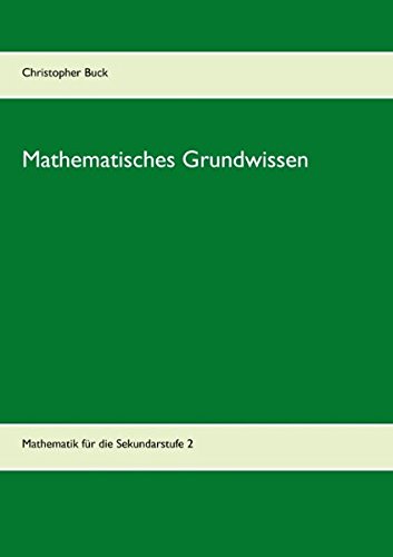 Mathematisches Grundwissen: Mathematik für die Sekundarstufe 2