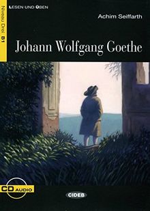 Johann Wolfgang Goethe: Mit Annotationen (Cideb: Lesen und üben)