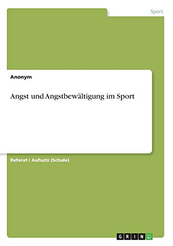 Angst und Angstbewältigung im Sport