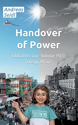 Handover of Power - Foreign Affairs: Volume 19/21 Global Version (Handover of Power - Global Version)