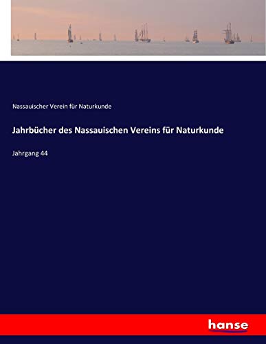 Jahrbücher des Nassauischen Vereins für Naturkunde: Jahrgang 44