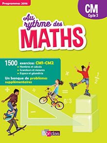 Au rythme des maths : CM, cycle 3 : programmes 2016