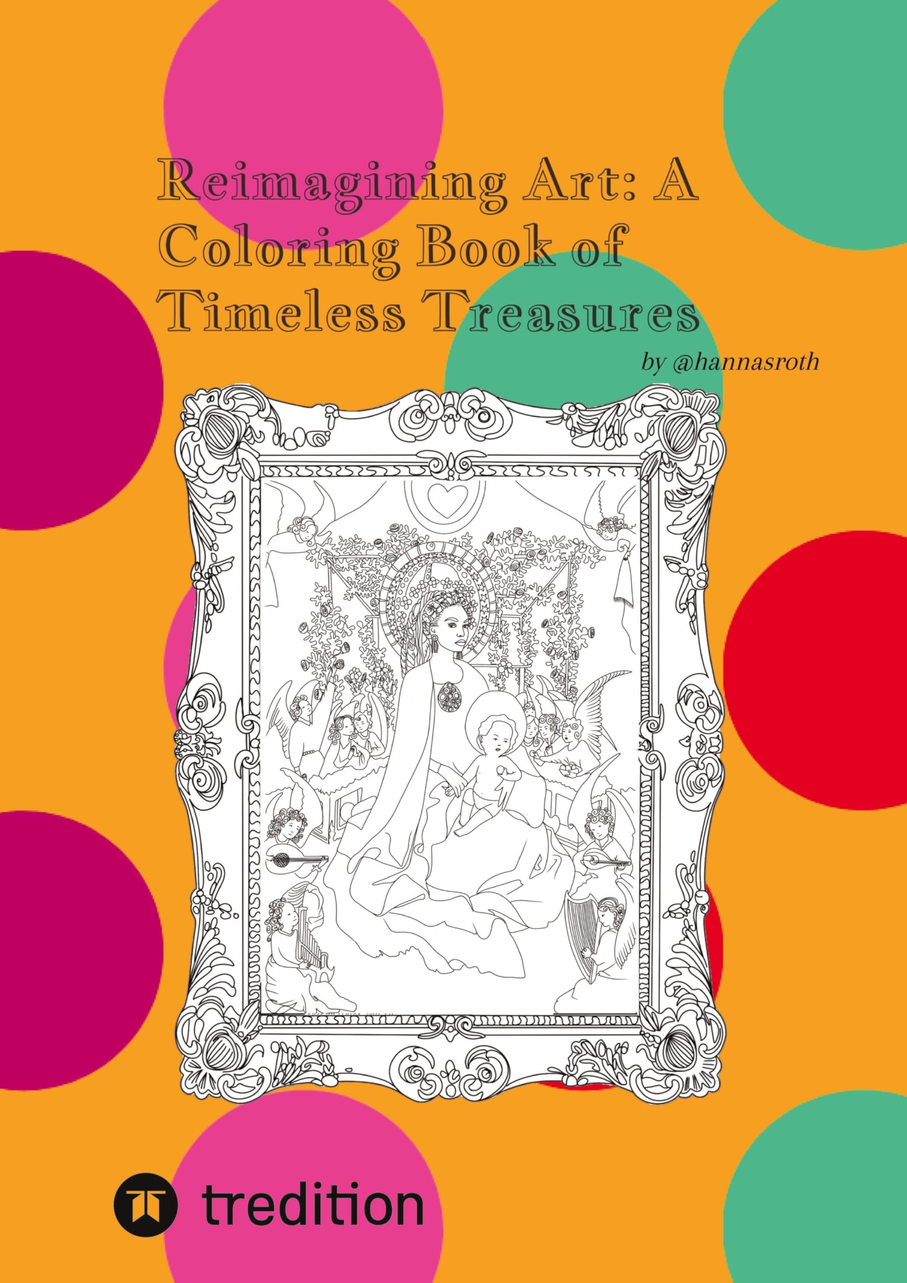 Reimagining Art: A Coloring Book of Timeless Treasures: by @hannasroth