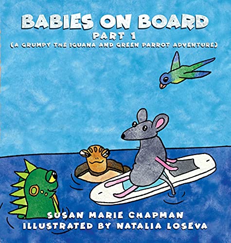 Babies on Board Part 1 (Grumpy the Iguana and Green Parrot Adventures, Band 6)