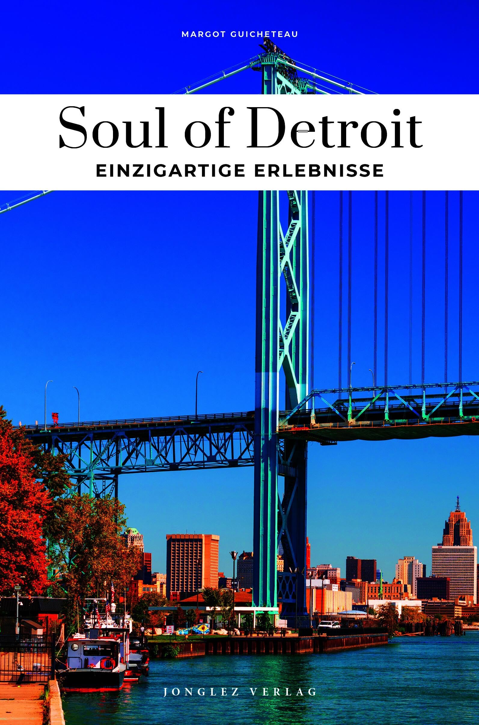 Soul of Detroit: Einzigartige Erlebnisse (Soul of: 30 einzigartige Erlebnisse)