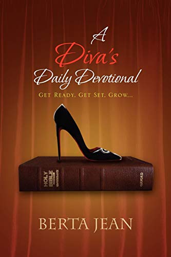 A Diva's Daily Devotional: Get Ready, Get Set, Grow...