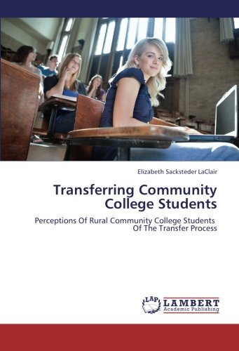 Transferring Community College Students: Perceptions Of Rural Community College Students Of The Transfer Process