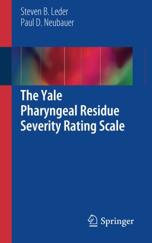 The Yale Pharyngeal Residue Severity Rating Scale