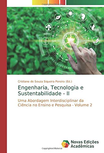 Engenharia, Tecnologia e Sustentabilidade - II: Uma Abordagem Interdisciplinar da Ciência no Ensino e Pesquisa - Volume 2