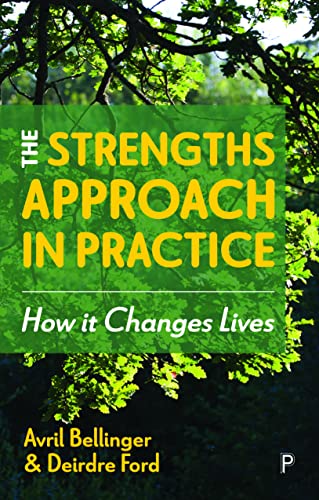 The Strengths Approach In Practice: How It Changes Lives
