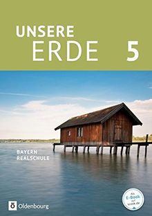 Unsere Erde (Oldenbourg) - Realschule Bayern - Neubearbeitung 2017 / 5. Jahrgangsstufe - Schülerbuch