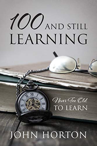 100 And Still Learning: Never Too Old To Learn