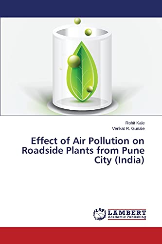 Effect of Air Pollution on Roadside Plants from Pune City (India)