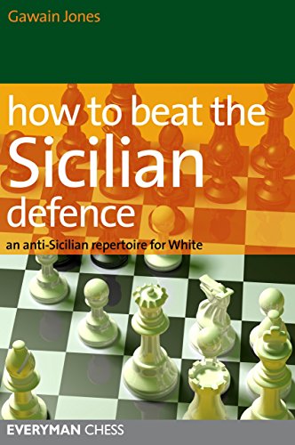 Gawain Jones How To Beat The Sicilian Defence, An Anti-Sicilian Repertoire For White