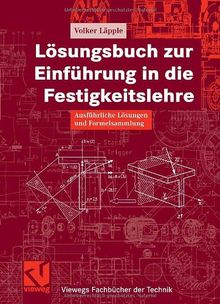 Lösungsbuch zur Einführung in die Festigkeitslehre (Viewegs Fachbücher der Technik)