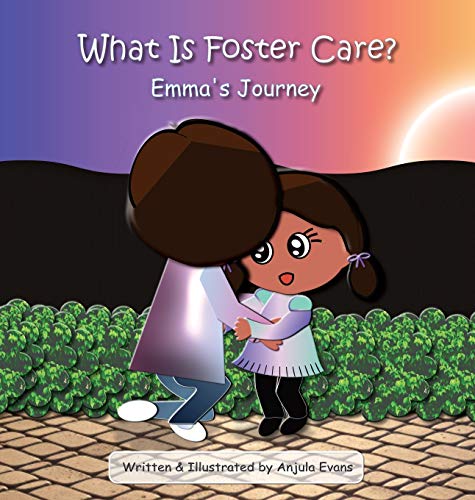 What Is Foster Care?: Emma's Journey (Caring for Kids Collection, Band 1)