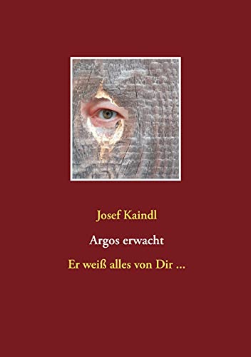 Argos erwacht: Er weiß alles von Dir ... (Argos Trilogie)