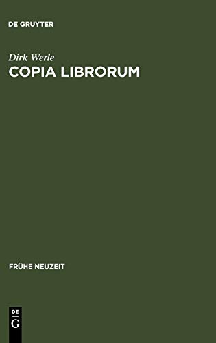 Copia librorum: Problemgeschichte imaginierter Bibliotheken 1580-1630 (Frühe Neuzeit, 119, Band 119)