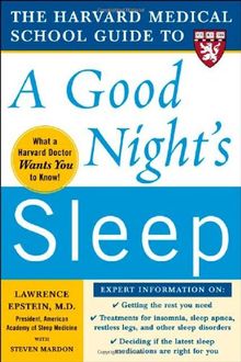 The Harvard Medical School Guide to a Good Night's Sleep (Harvard Medical School Guides)