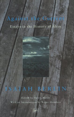 Against the Current: Essays in the History of Ideas