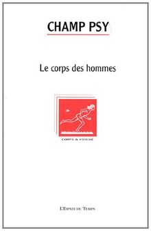Champ psychosomatique, n° 59. Le corps des hommes