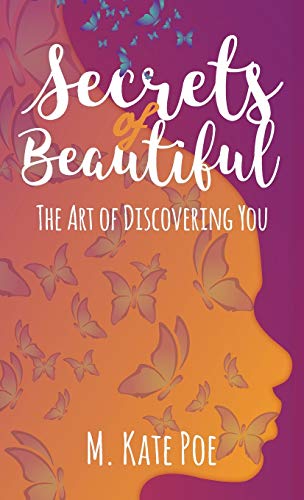 Secrets Of Beautiful: The Art Of Discovering You