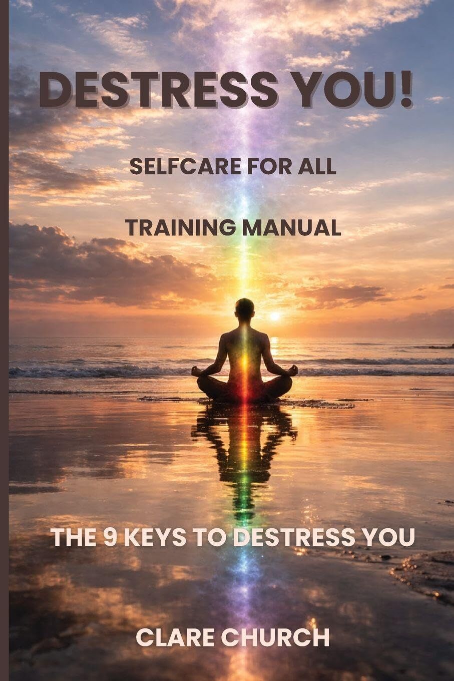 Destress you! The 9 Keys to Destress You