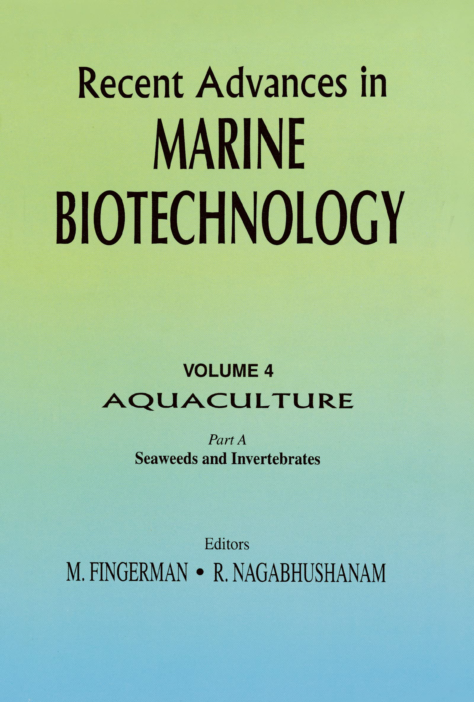 Recent Advances in Marine Biotechnology, Vol. 4: Aquaculture: Part A: Seaweeds and Invertebrates