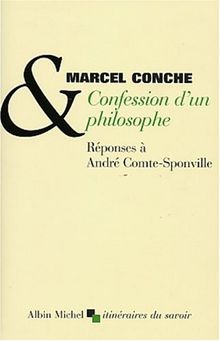 Confession d'un philosophe : réponses à André Comte-Sponville