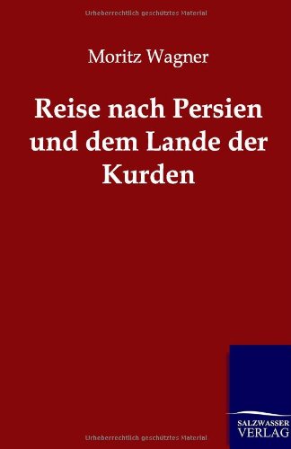 Reise nach Persien und und dem Lande der Kurden