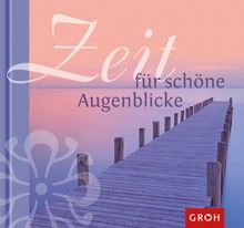 Zeit für schöne Augenblicke: Zeit genug