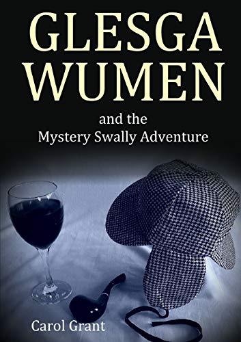 GLESGA WUMEN and the Mystery Swally Adventure