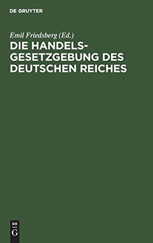 Die Handelsgesetzgebung des Deutschen Reiches