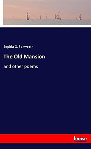 The Old Mansion: and other poems