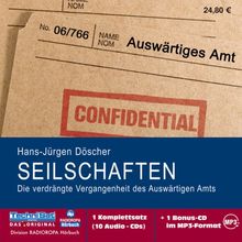 Seilschaften. 10 CDs + mp3-CD . Die verdrängte Vergangenheit des Auswärtigen Amts