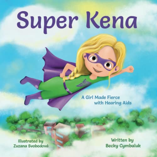 Super Kena: A Girl Made Fierce With Hearing Aids