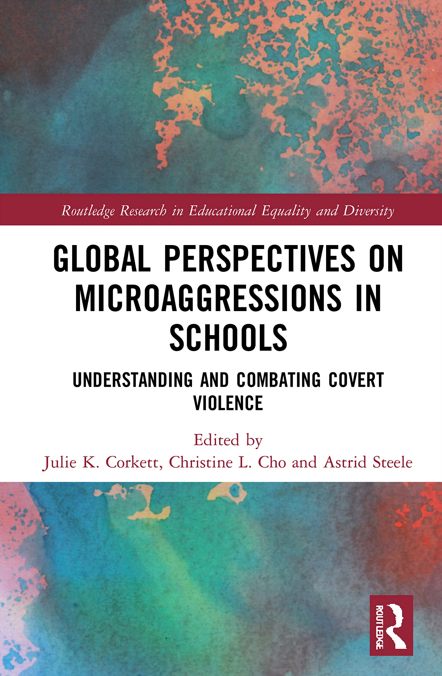 Global Perspectives on Microaggressions in Schools: Understanding and Combating Covert Violence (Routledge Research in Educational Equality and Diversity)