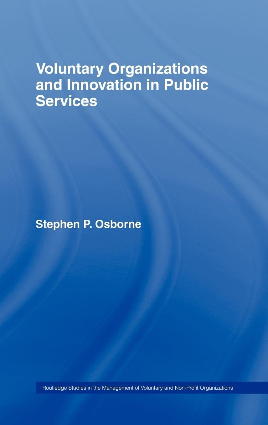 Voluntary Organizations and Innovation in Public Services (Routledge Studies in the Management of Voluntary and Non-Profit Organizations, 1, Band 1)